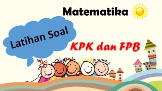 Matematika Kelas 4 SD: Latihan Soal KPK dan FPB