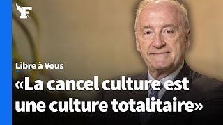 «La cancel culture, c'est la négation de la culture de la liberté» - Hubert Védrine