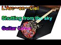 L'Arc~en~Ciel 「 Shutting from the sky」Guitar covered by  Jun@ラル倶楽部-L'Arclub-