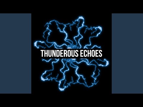 Thunderous Echoes, Pt. 26