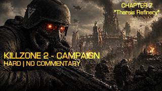 Killzone 2 Campaign 4K – Chapter 7: Tharsis Refinery | Hard No Commentary