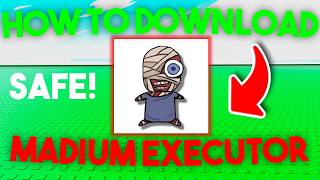 How To Safely Download MADIUM EXECUTOR!