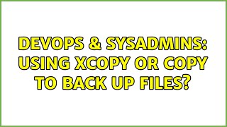 Famous DevOps & SysAdmins: Using xcopy or copy to back up files? (2 Solutions!!) Net Worth