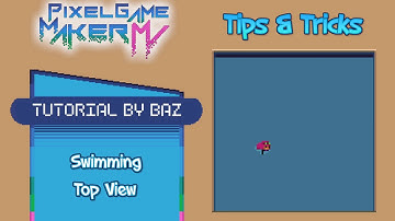 Tips & Tricks - Swimming (Top View) - Pixel Game Maker MV