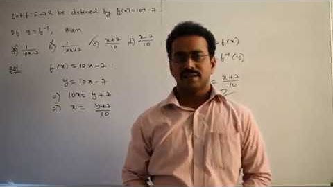 Let f : R  → R be defined by  f(x) = 10x – 7. If g = f^1 , then  g(x) = | skkedu.com