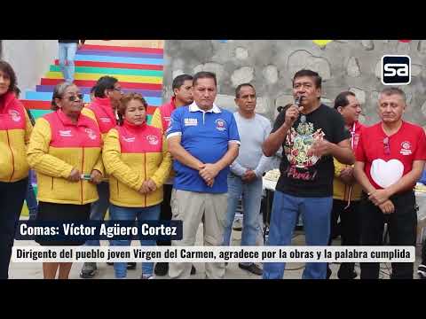 Comas: Víctor Agüero Cortez, dirigente del pueblo joven Virgen del Carmen, agradece por la obras.