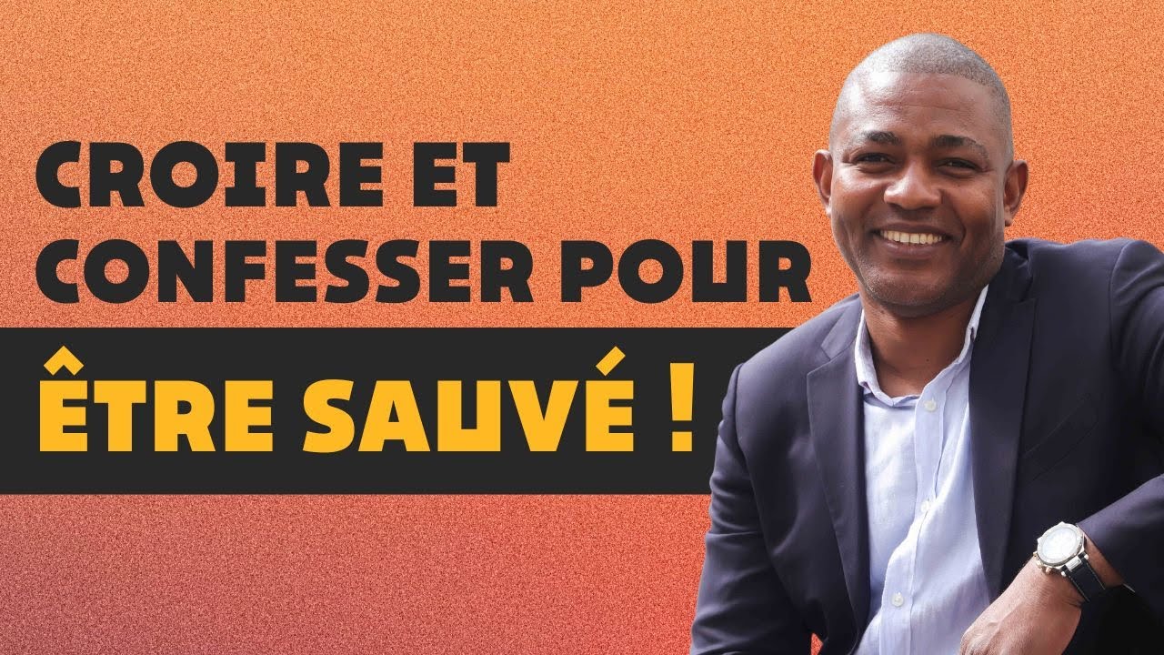 Que puis je faire pour être SAUVÉ ? Confesser et croire ! YouTube