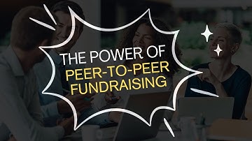 The Power of Peer-to-Peer Fundraising | Fundraising Skills | 2025