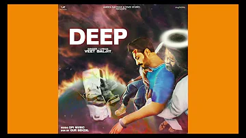 Deep | Veet Baljit | OPI Music | New Punjabi song 2022 | State Studio !