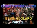 CHRISTOPHER LLOYD AND BRIAN SCOLARO PART 2