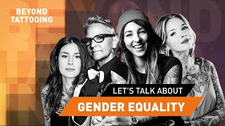 Tattoo Artists discuss Sexism in the Industry | Beyond Tattooing News