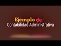 ▶️ Ejemplo de Contabilidad Administrativa