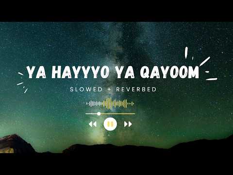 Ya Hayyyo Ya Qayyom Slowed and reverbed