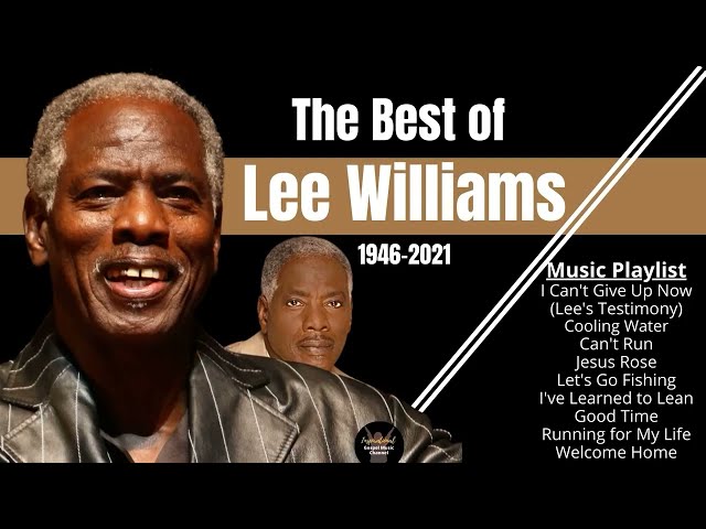 The Best of Lee Williams   Music Playlist   Inspirational Gospel Music Channel class=