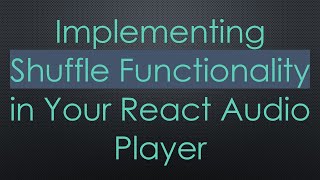 Implementing Shuffle Functionality in Your React Audio Player screenshot 3