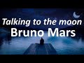 Bruno Mars - Talking To The Moon (English lyrics/Magyar felirat)
