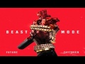 Future - Just Like Bruddas (Beast Mode)