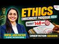 ETHICS 140+ Strategy 🔥UPSC 2026 MAINS | Ethics enrichment program 2026 | Free Orientation session