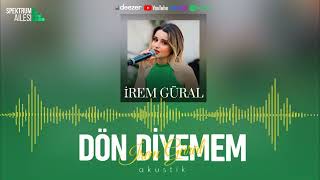 İrem Güral - Dön Diyemem Akustik Resimi