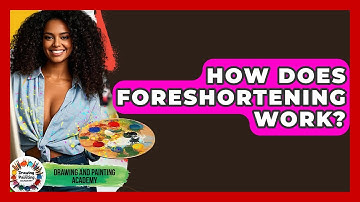 How Does Foreshortening Work? - Drawing and Painting Academy