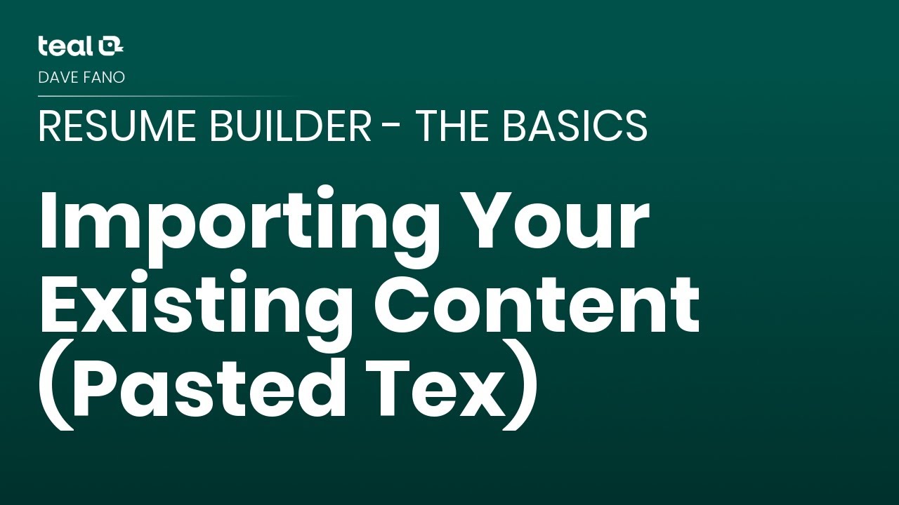Importing Your Existing Content - Pasted Text - Resume Builder - The Basics