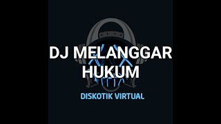 DJ MELANGGAR HUKUM REMIX FULL BASS
