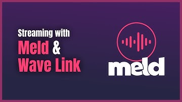 Streaming made EASY: Using Meld Studio, Lumia Stream, and Wave Link to build the Ultimate Stream Kit