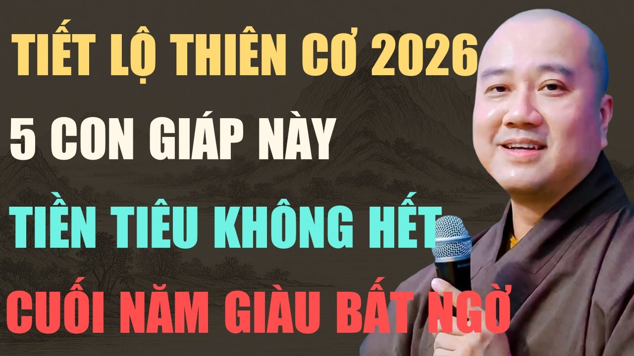 THẦY PHÁP HÒA CHỈ RÕ: BÍNH NGỌ 2026 – 5 CON GIÁP ĐƯỢC THIÊN CƠ GỌI TÊN, BIẾT SỚM GIÀU TRƯỚC 1 BƯỚC
