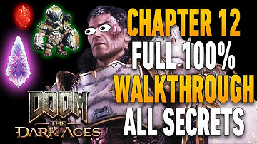 Doom: The Dark Ages Chapter 12 100% Walkthrough | All Secrets, Collectibles, Upgrades & Codex Pages