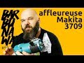 Test de laffleureuse Makita 3709   barbuNawak