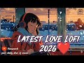Best Hindi Love Lofi Mashup Latest 2026 💕 | New Bollywood Songs This Month | Romantic Lofi Songs