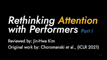 A Theoretical Review on "Rethinking Attention with Performers (ICLR 2021 Oral)"