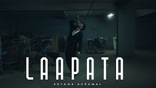 Shyama Agrawal - Laapata |  