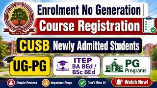 Enrolment Number | Course Registration CUSB New Students | UG-PG | BA BEd / BSc BEd | PG Programs