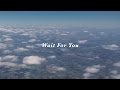 Wait For You - Rivers & Robots (Official Lyric Video)
