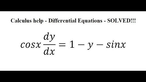 Calculus Help: Linear Differential Equations - Integrating Factor - cosx dy/dx=1-y-sinx