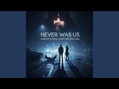 Handsup Playerz, Deeptunez, Mad - Never Was Us (Cj Antz Remix)