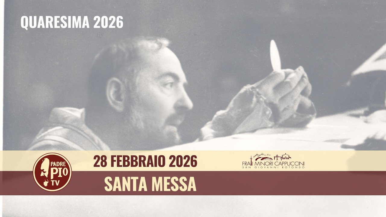 Santa Messa 28 Febbraio 2026 (Fr Claudio Ricci)