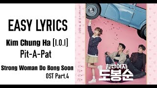 Video thumbnail of "Pit A Pat - Kim Chungha (OST Strong Woman Do Bong Soon Part.4) EASY LYRICS"