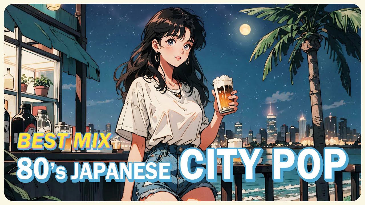 80s City Pop Best Playlist 】Special Mix - City Pop Playlist / A