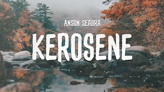 Anson Seabra - Kerosene (Demo) chords