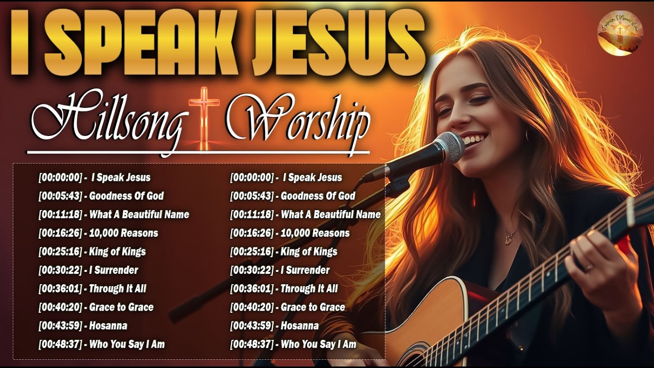 I Speak Jesus ~ Best Collection of Worship Songs from Hillsong Worship – The Best of Praise 2026