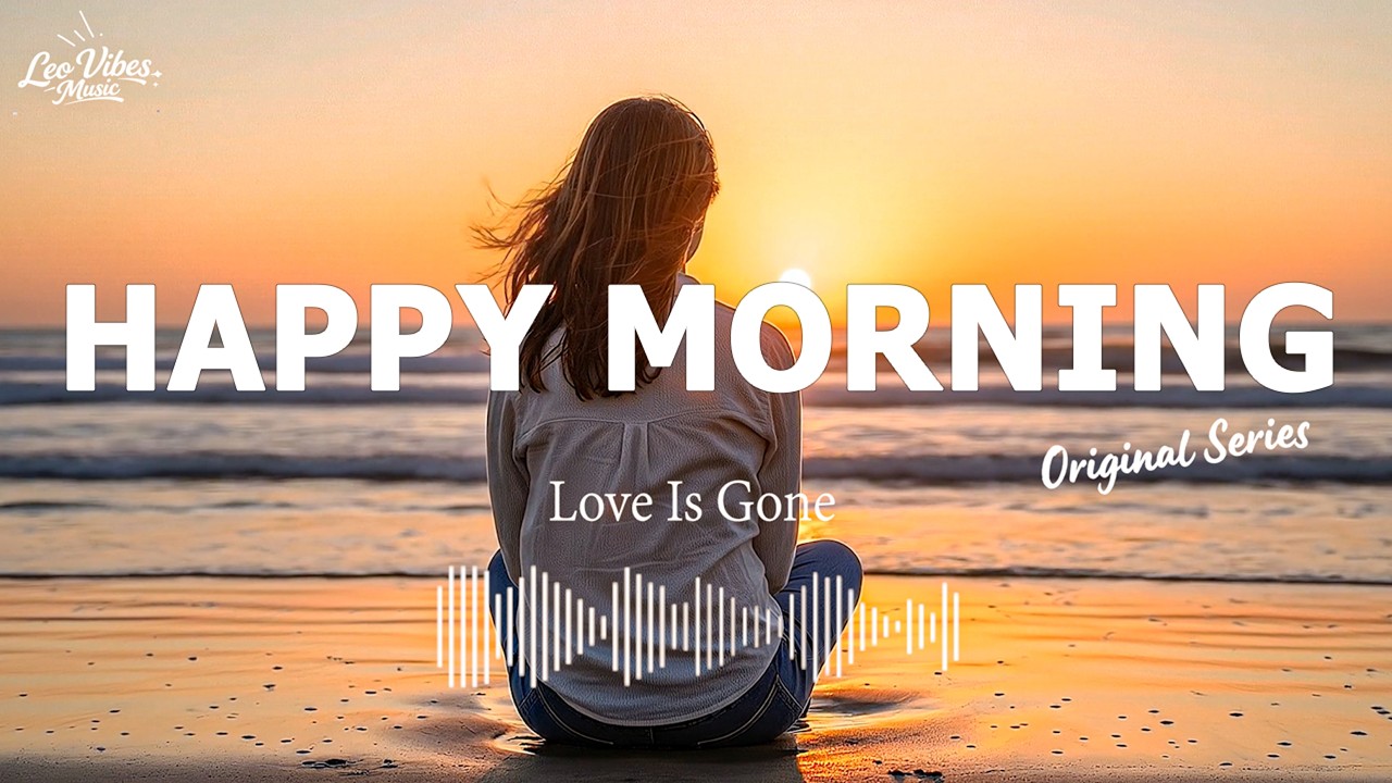 Happy Morning 🌅 Tropical Chillout & Deep House Mix for a Positive Start | Leo Vibes Music