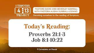 1 Timothy 4:13 Project Ep. 598 (Job 8:1-10:22 & Proverbs 21:1-3) - August 21, 2026