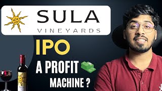 Sula Vineyards IPO ANALYSIS | A MONEY MAKING MACHINE?