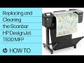 Replacing and Cleaning the Scanbar | HP DesignJet T830 MFP | HP