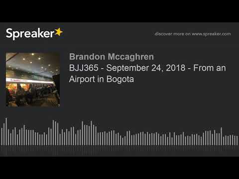 BJJ365 - September 24, 2018 - From an Airport in Bogota