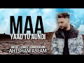 MAA YAAD TU AUNDI AHTSHAM ASLAM Official Video 2022 MAA YAAD TU AUNDI AHTSHAM ASLAM Official Video 2022