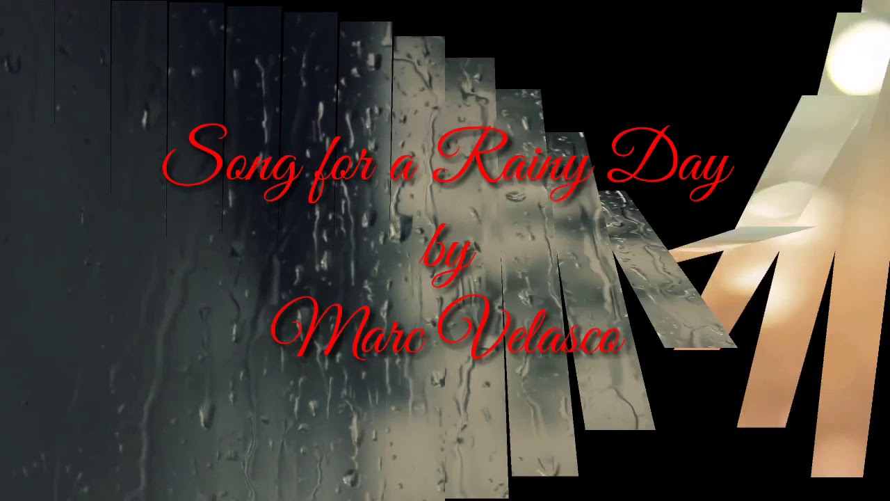 Marc Velasco - Song For A Rainy (lyrics)