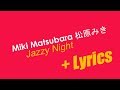 Miki Matsubara (松原みき) - Jazzy Night (ジャジー・ナイト, Lyrics JP, Romaji)